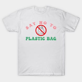 Say no to plastic T-Shirt